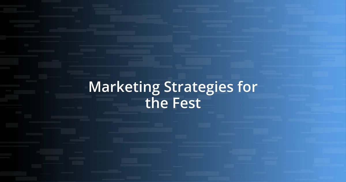 Marketing Strategies for the Fest