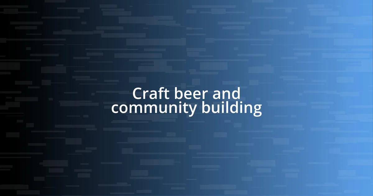 Craft beer and community building