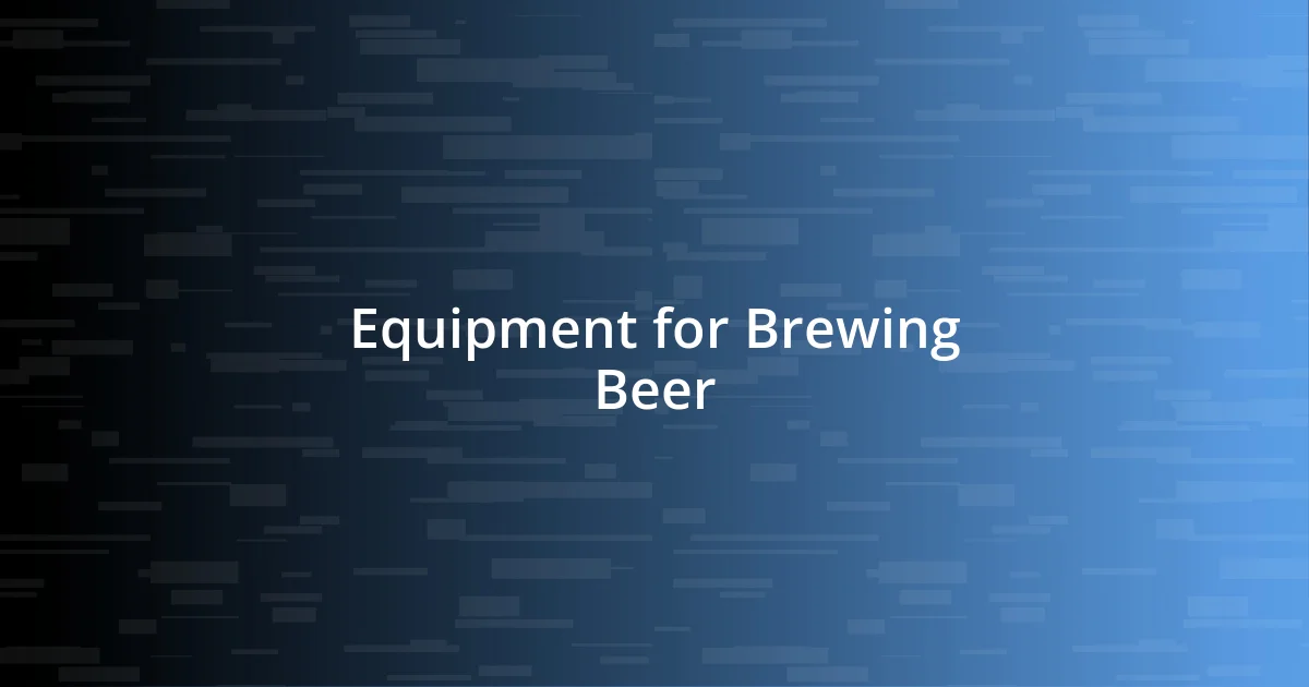 Equipment for Brewing Beer