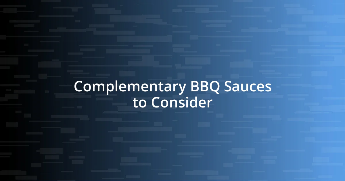 Complementary BBQ Sauces to Consider