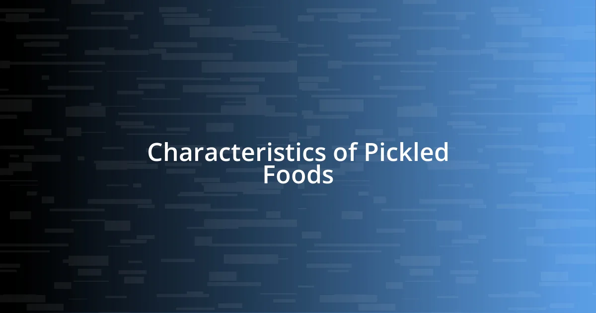 Characteristics of Pickled Foods