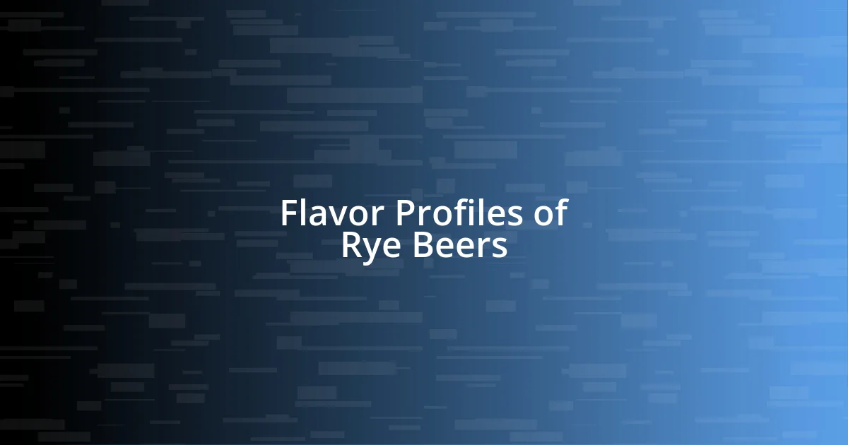 Flavor Profiles of Rye Beers