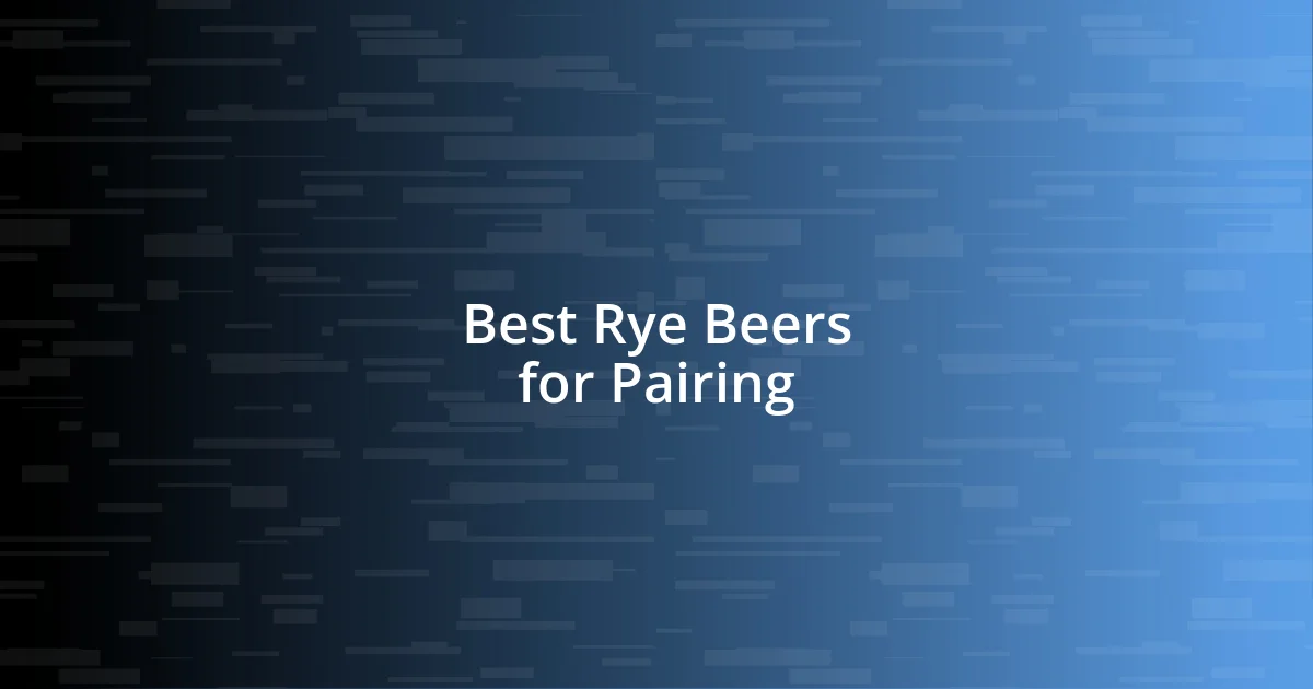 Best Rye Beers for Pairing