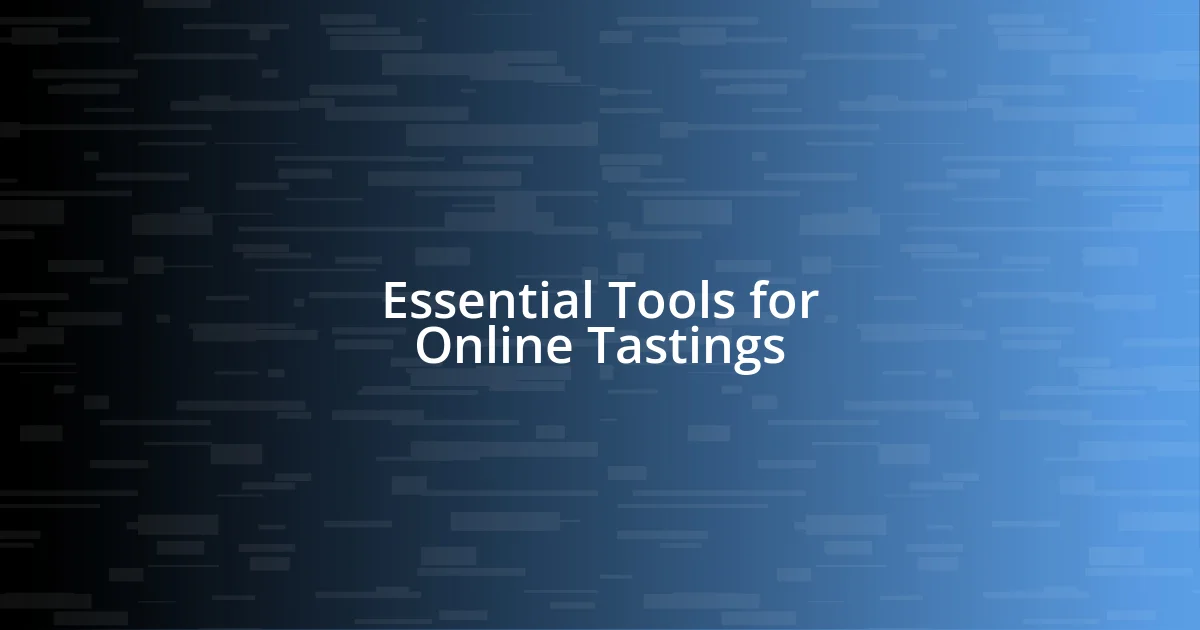 Essential Tools for Online Tastings