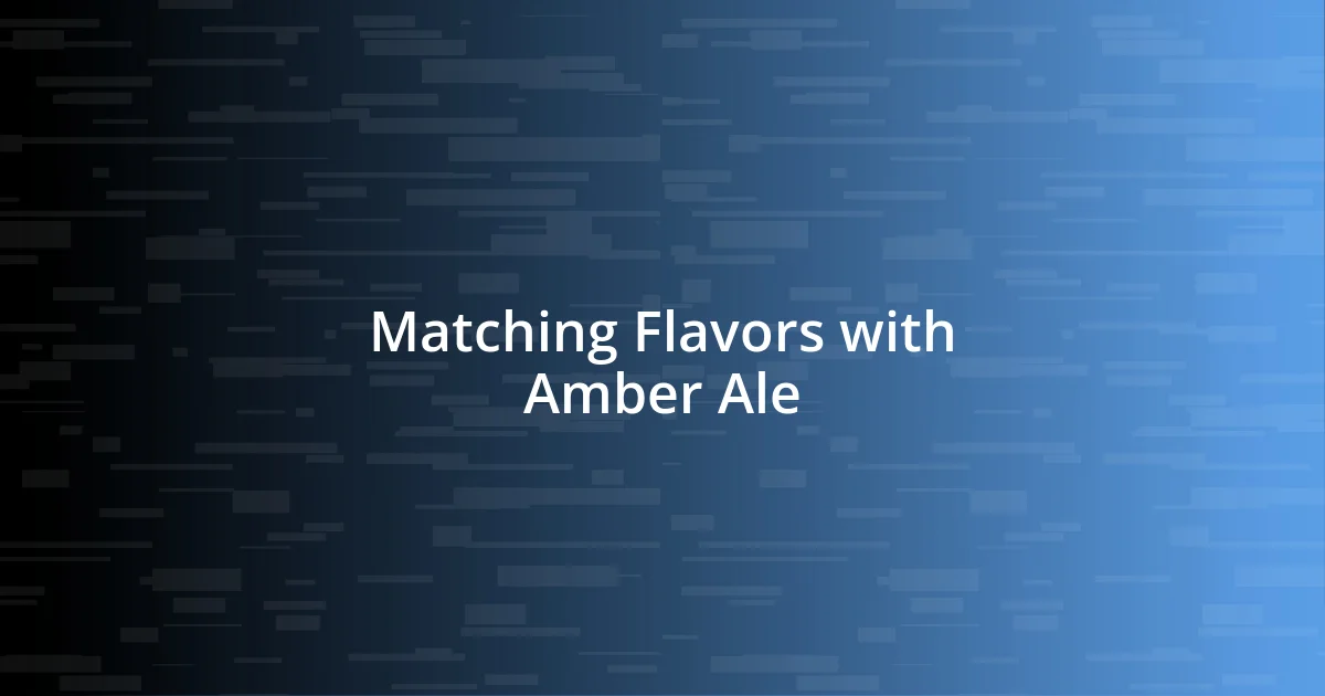 Matching Flavors with Amber Ale