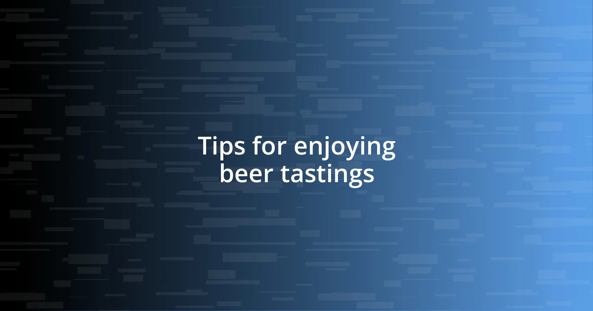 Tips for enjoying beer tastings