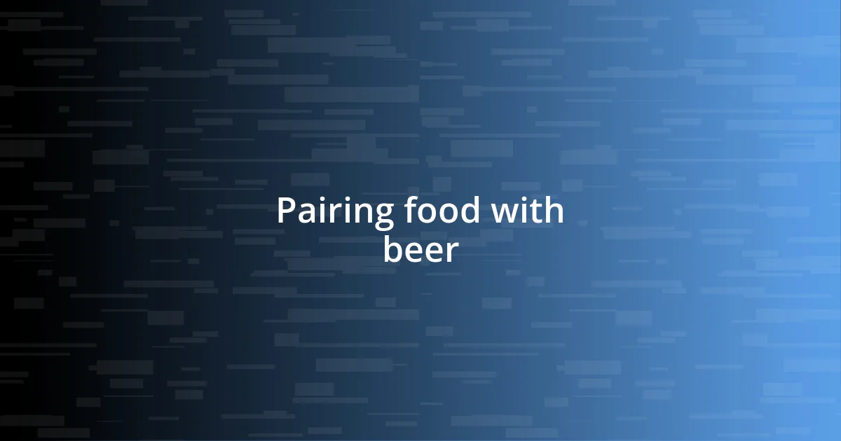 Pairing food with beer