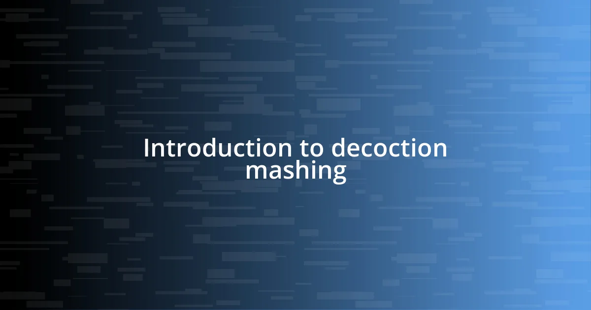 Introduction to decoction mashing