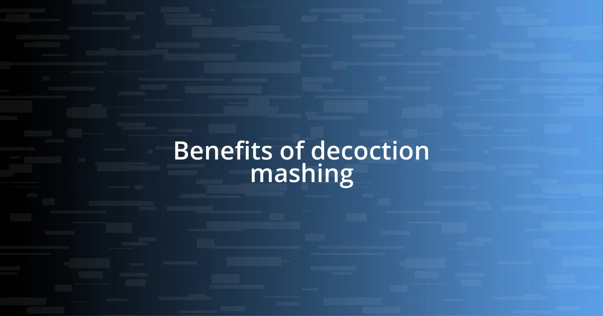 Benefits of decoction mashing