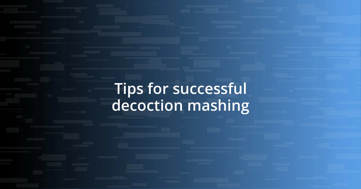 Tips for successful decoction mashing