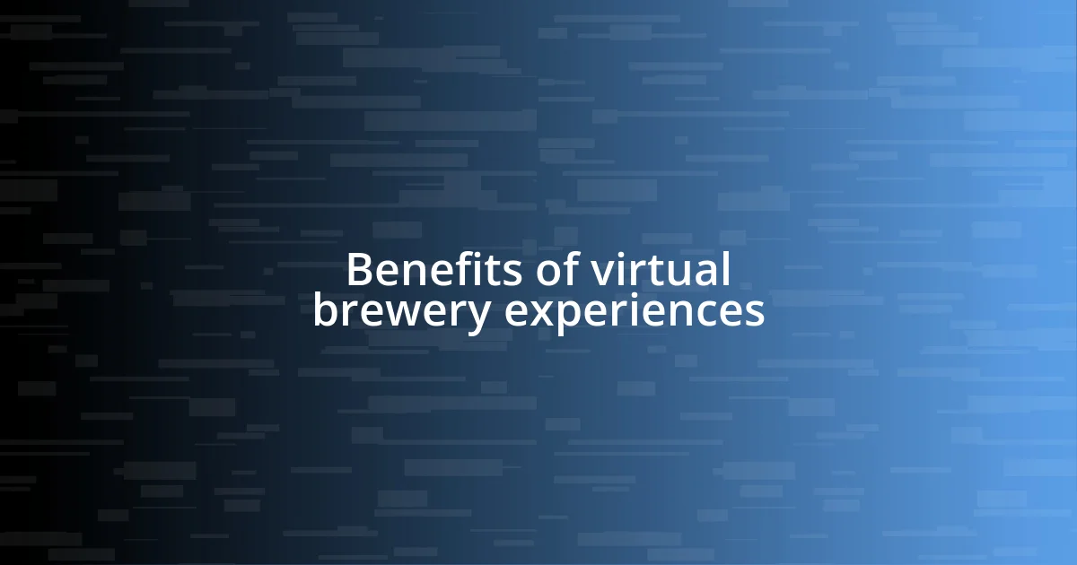 Benefits of virtual brewery experiences