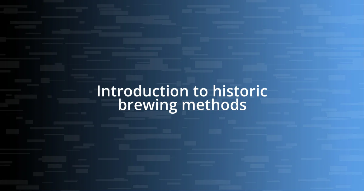 Introduction to historic brewing methods