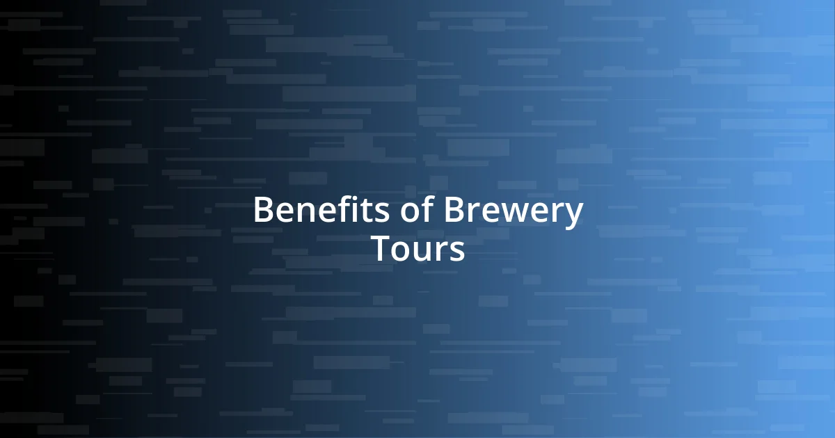 Benefits of Brewery Tours