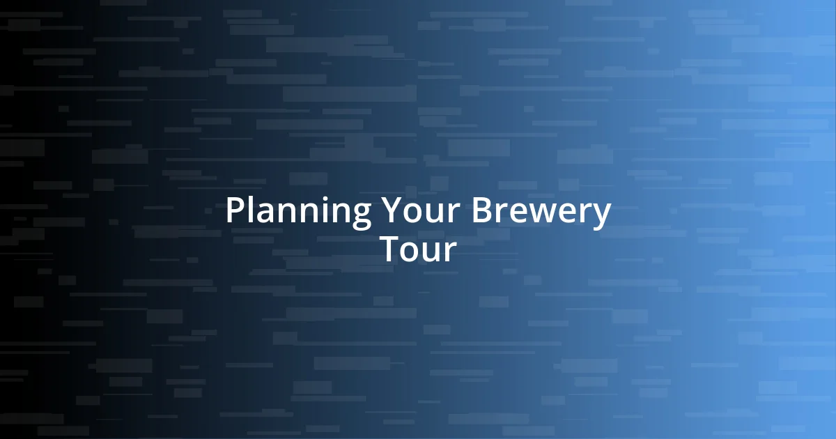 Planning Your Brewery Tour