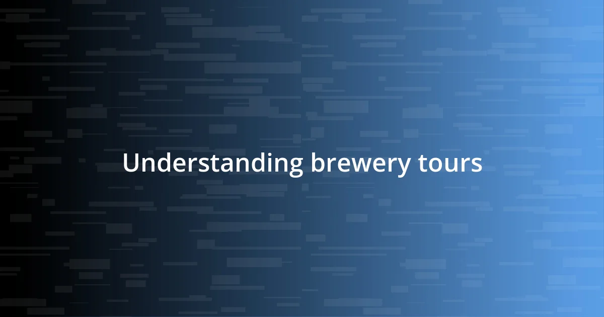 Understanding brewery tours