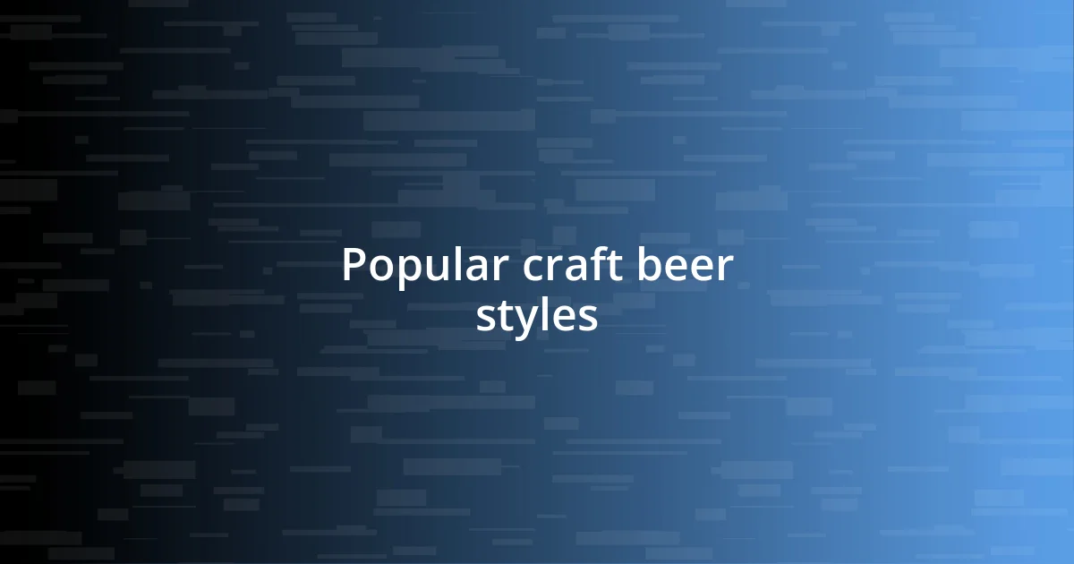 Popular craft beer styles