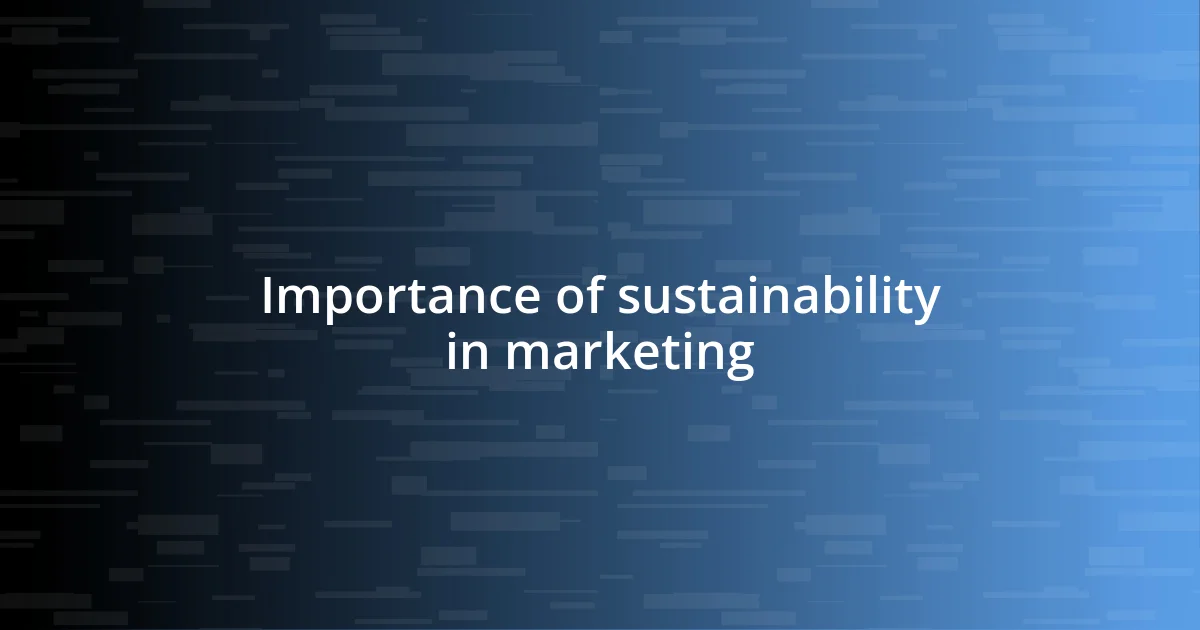 Importance of sustainability in marketing