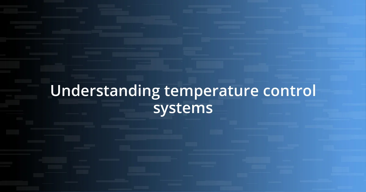 Understanding temperature control systems