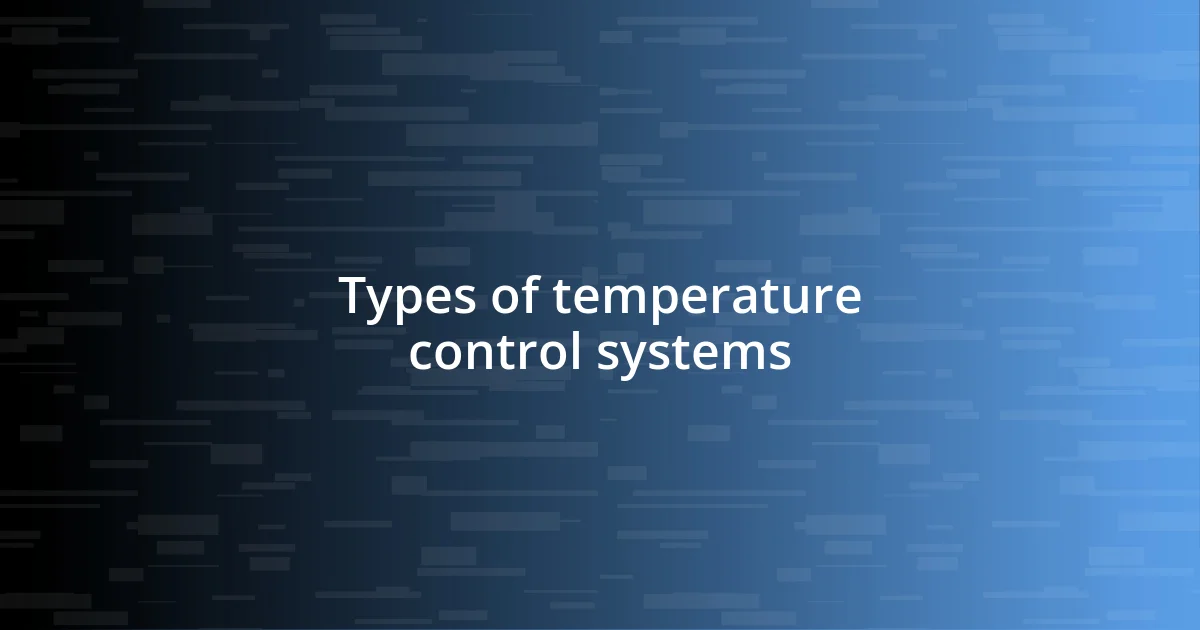 Types of temperature control systems