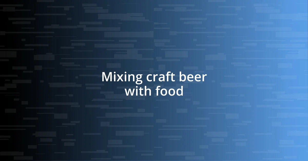 Mixing craft beer with food