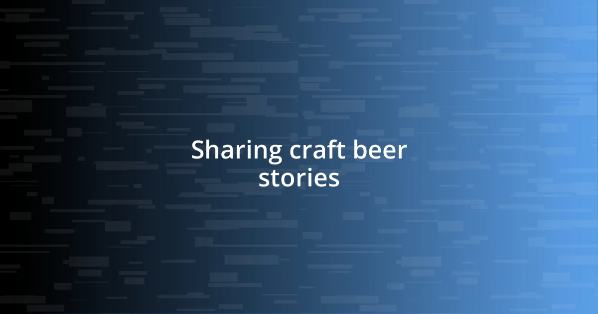 Sharing craft beer stories