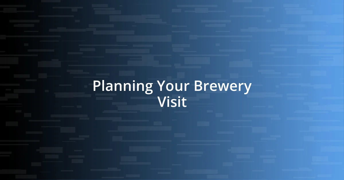 Planning Your Brewery Visit