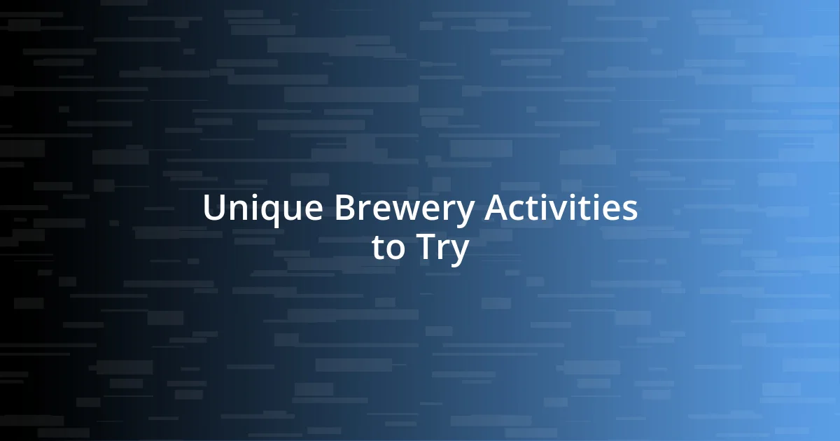 Unique Brewery Activities to Try