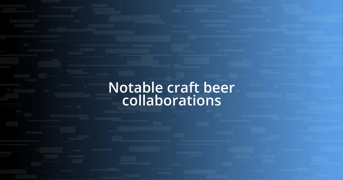 Notable craft beer collaborations