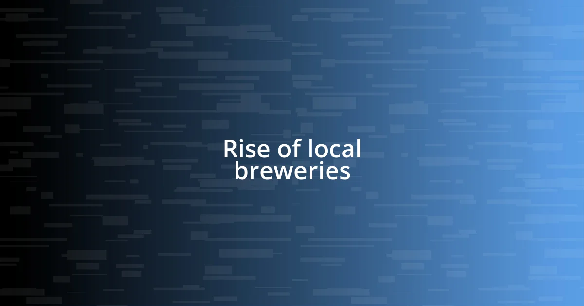 Rise of local breweries