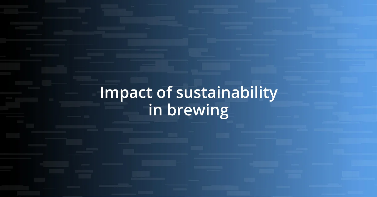 Impact of sustainability in brewing