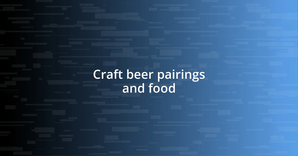 Craft beer pairings and food