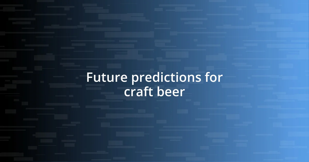 Future predictions for craft beer