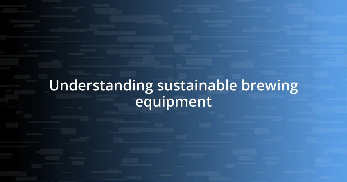 Understanding sustainable brewing equipment