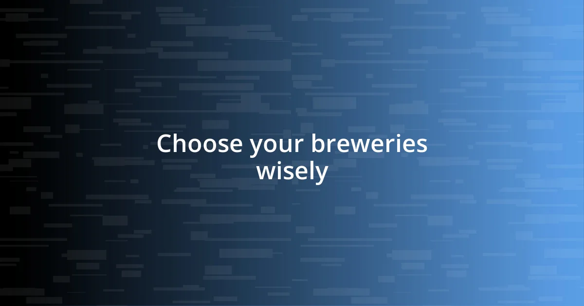 Choose your breweries wisely