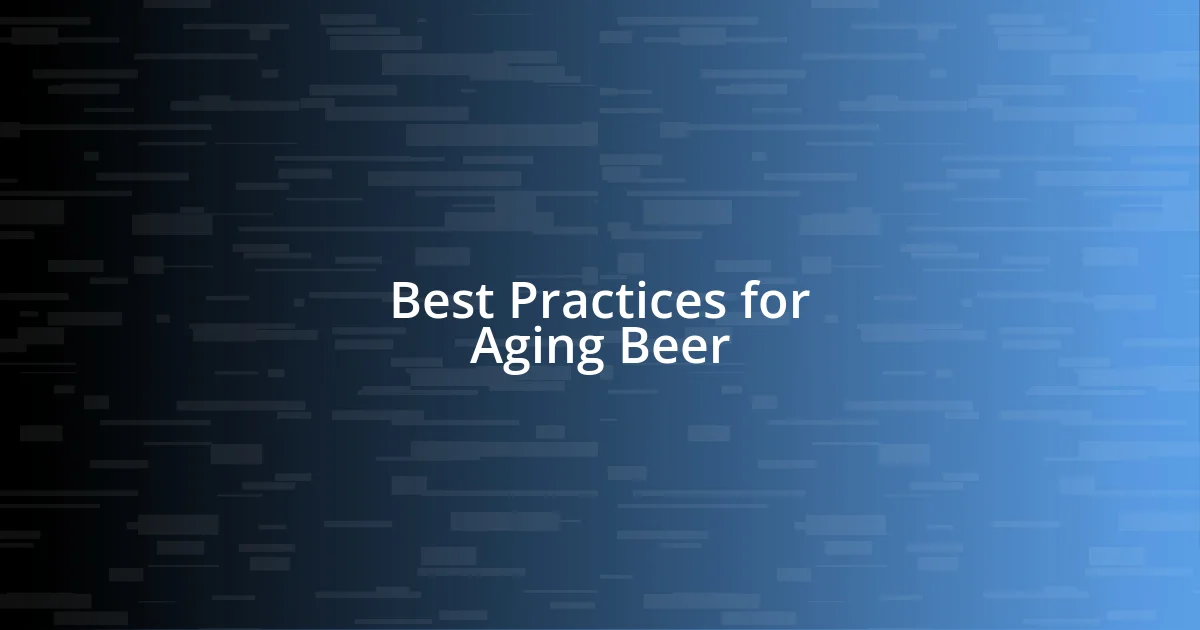 Best Practices for Aging Beer