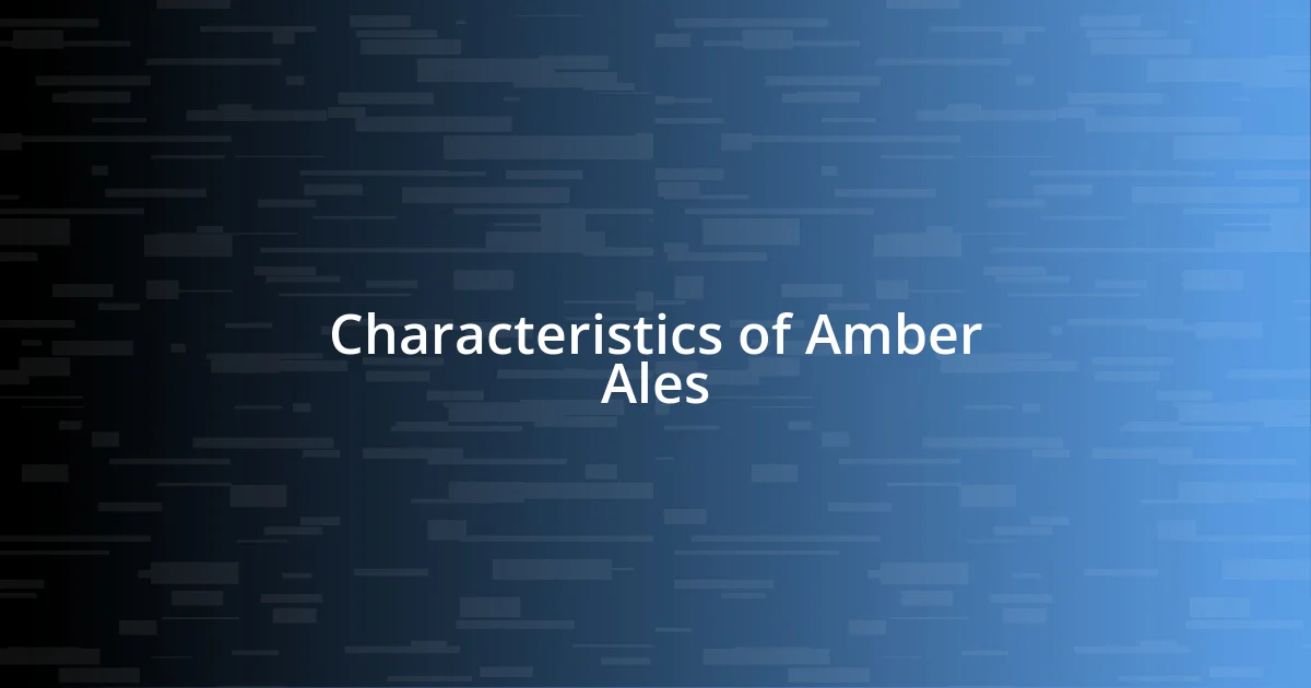 Characteristics of Amber Ales