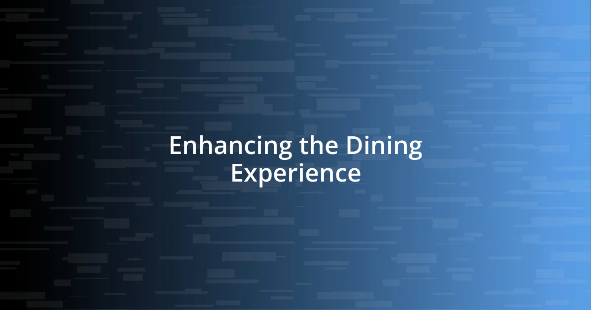 Enhancing the Dining Experience