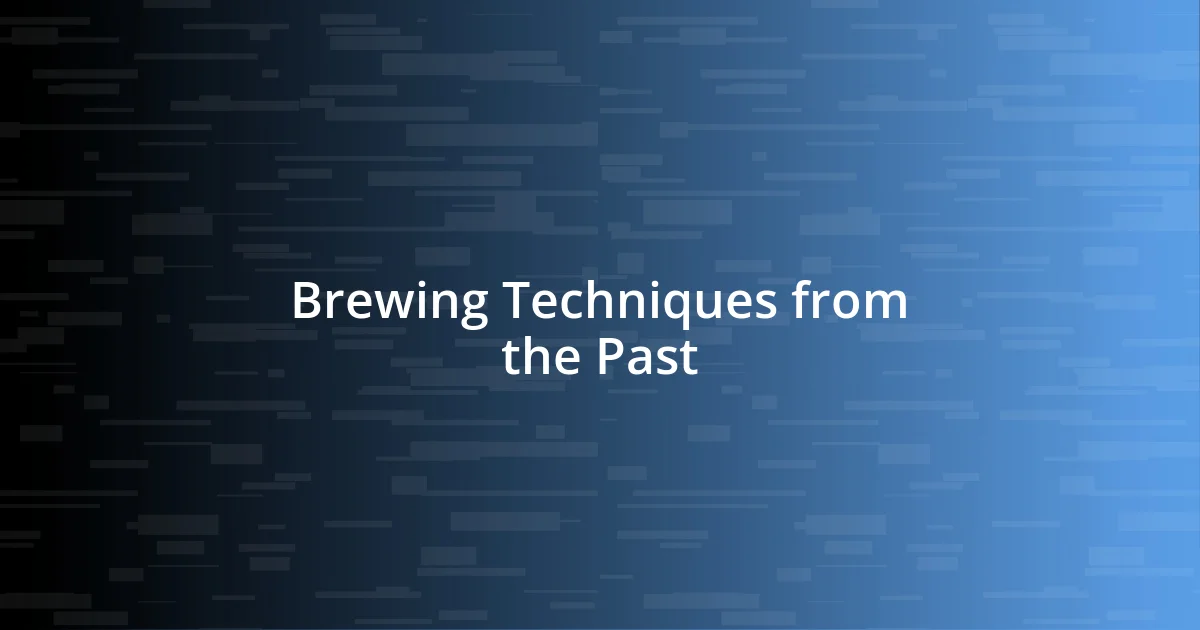 Brewing Techniques from the Past