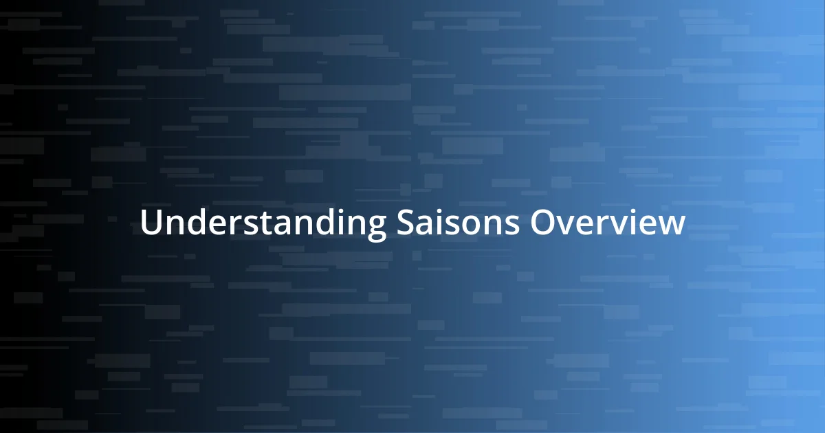 Understanding Saisons Overview