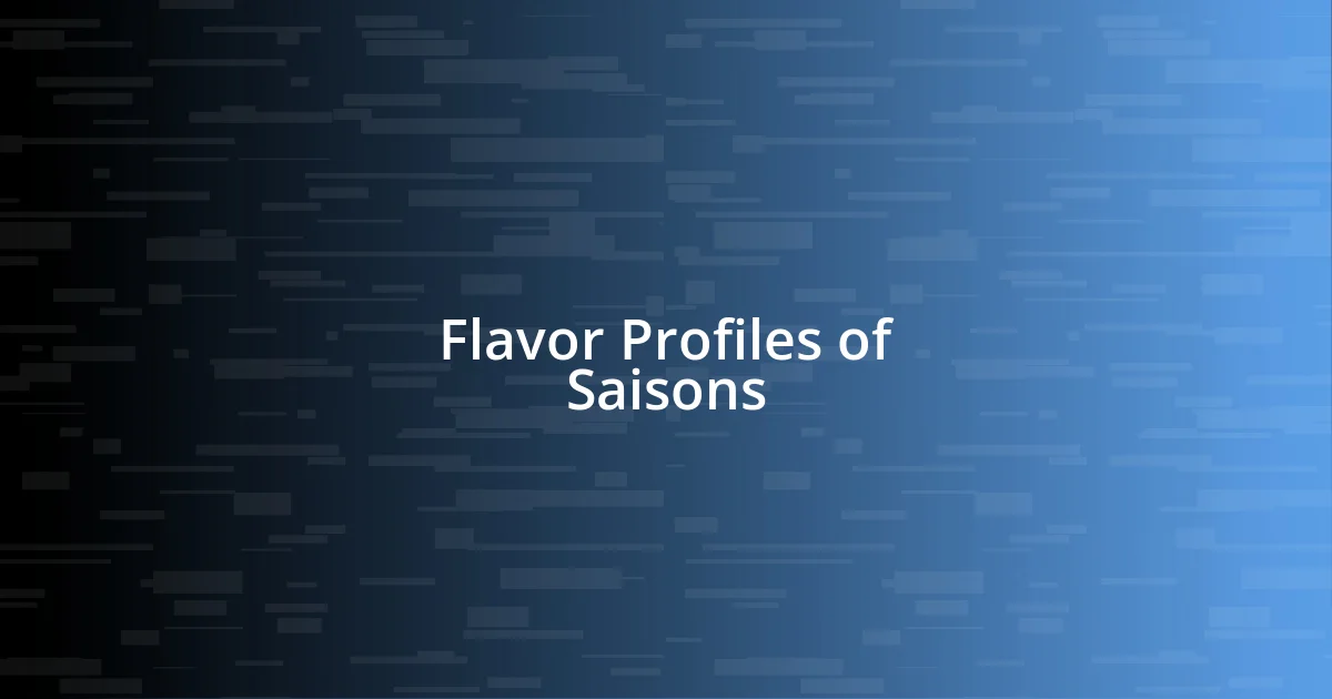 Flavor Profiles of Saisons