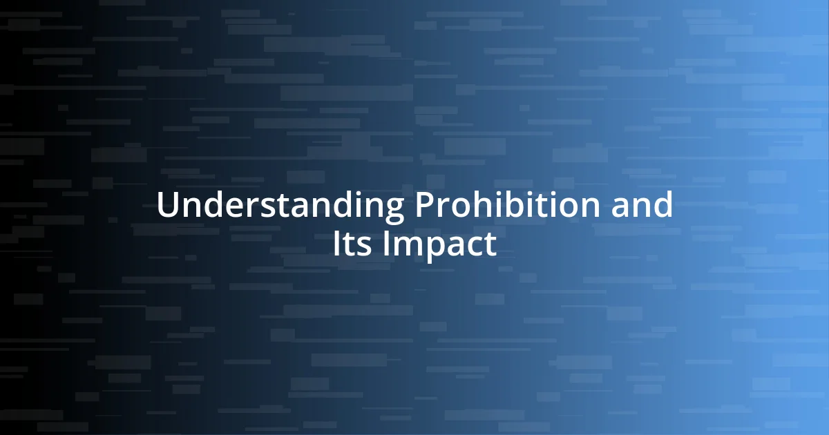 Understanding Prohibition and Its Impact