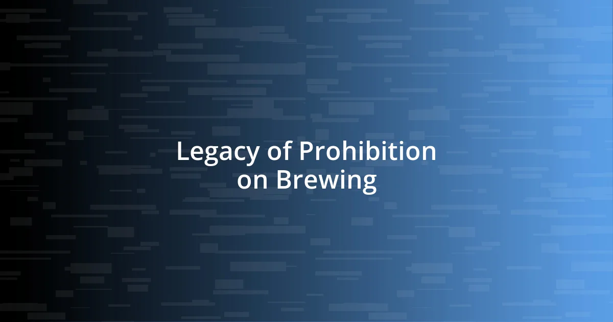 Legacy of Prohibition on Brewing