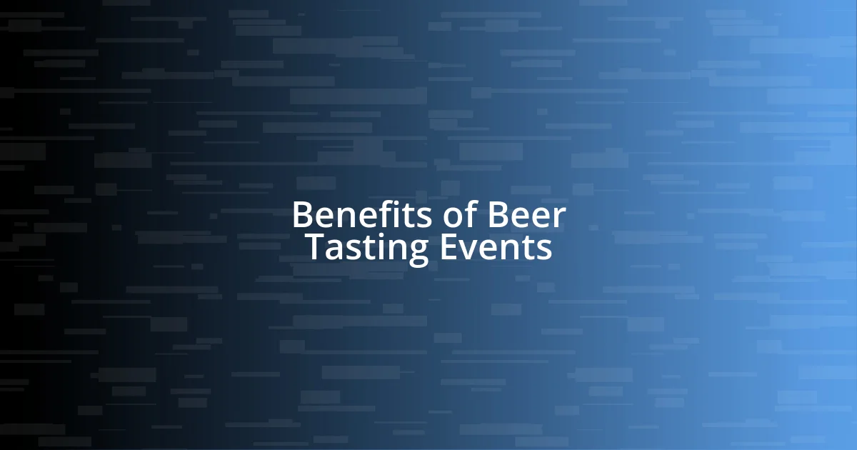 Benefits of Beer Tasting Events