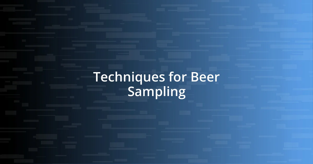 Techniques for Beer Sampling