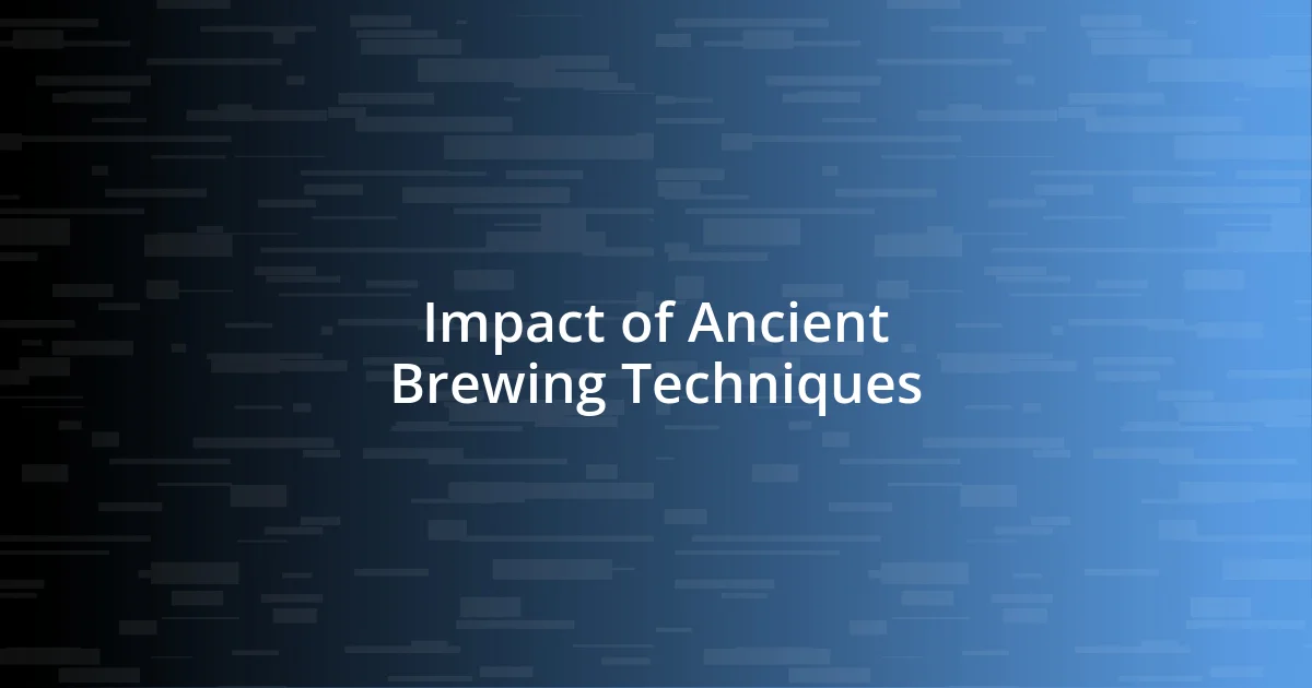 Impact of Ancient Brewing Techniques