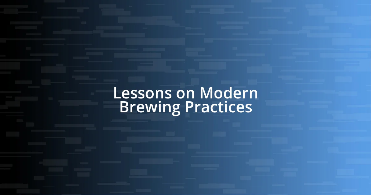 Lessons on Modern Brewing Practices