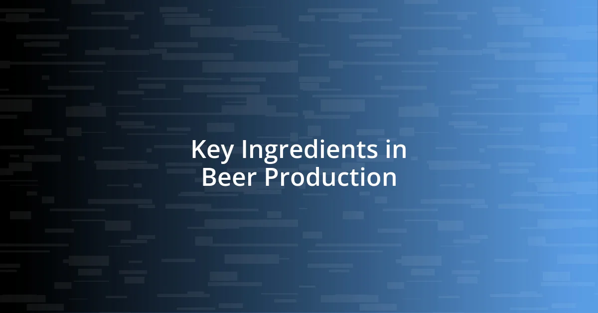 Key Ingredients in Beer Production