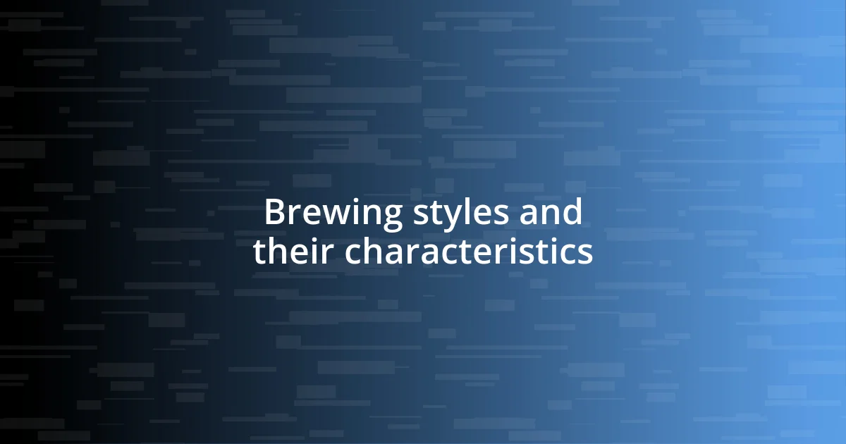 Brewing styles and their characteristics