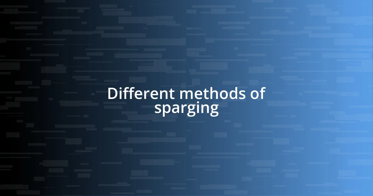 Different methods of sparging