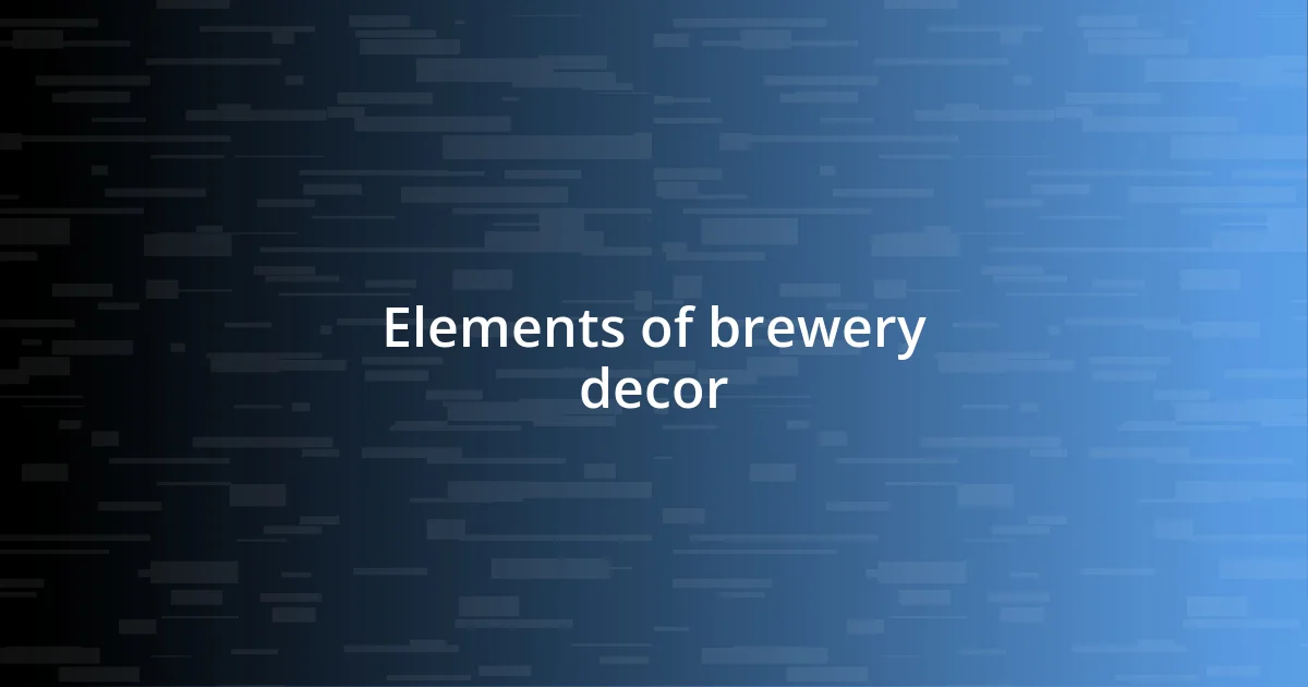 Elements of brewery decor